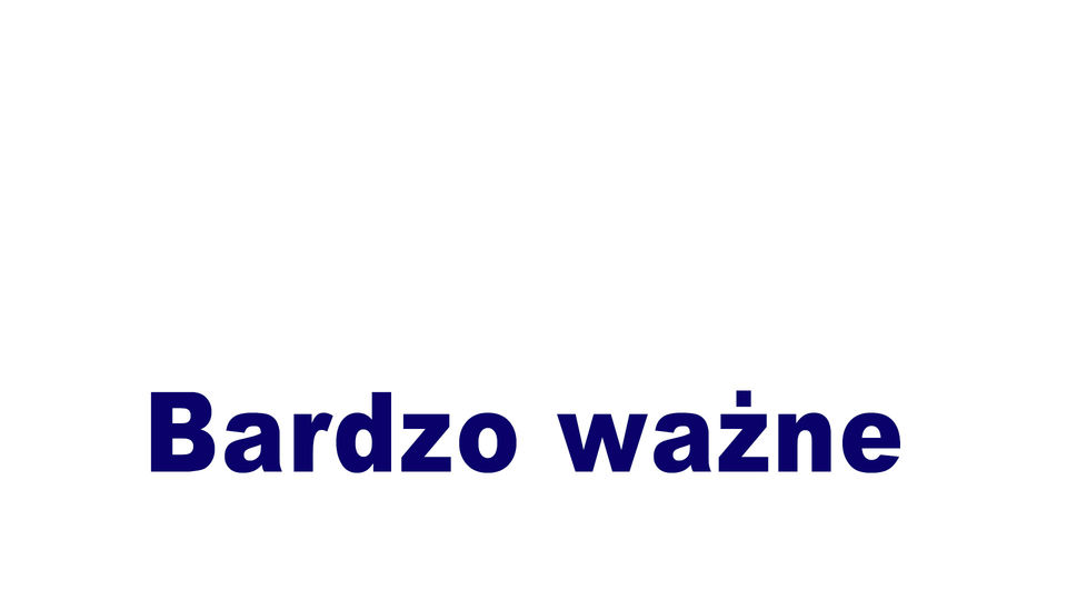 bardzo ważne