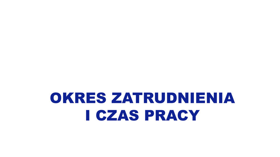 okres zatrudnienia i czas pracy