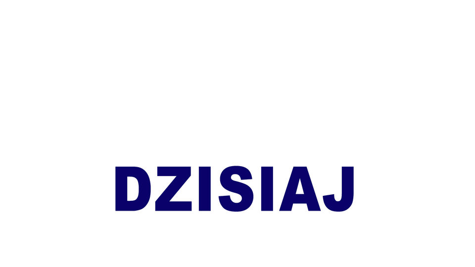 dzisiaj