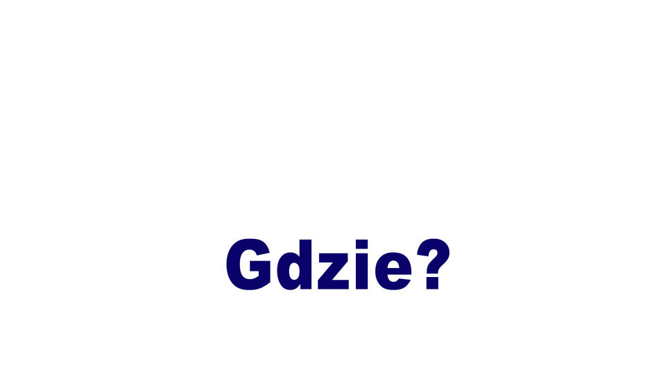 Gdzie?