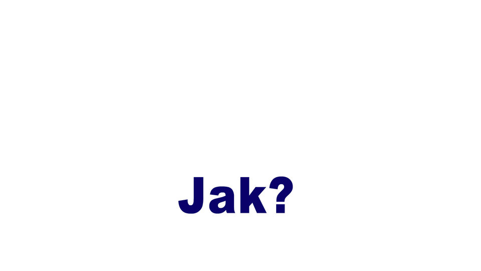 Jak?