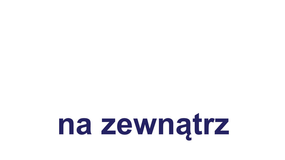 poza, przed, na zewnątrz