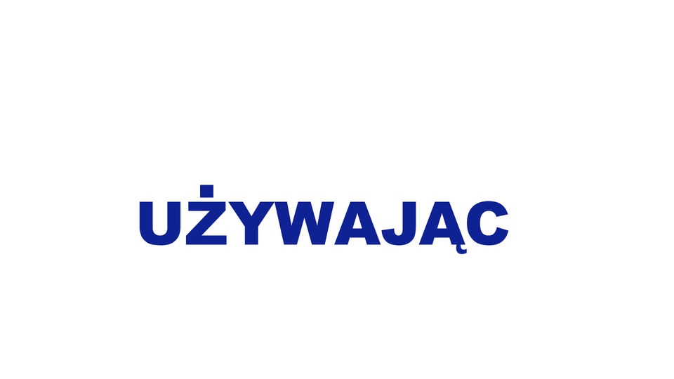 używając, z czyjąś pomocą