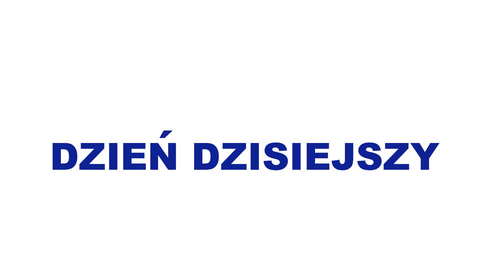 dzień dzisiejszy