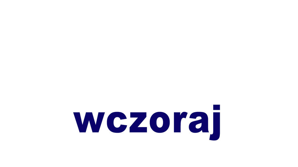 wczoraj